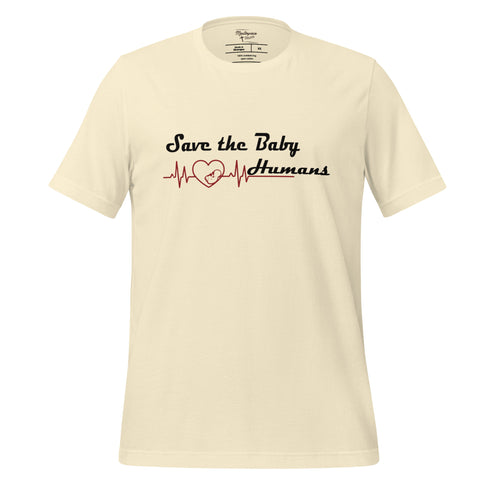 Save The Baby Humans Christian Pro Life T-Shirt natural